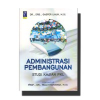 Image of ADMINISTRASI PEMBANGUNAN STUDI KAJIAN PKL