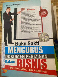 Image of BUKU SAKTI MENGURUS DOKUMEN PERIZINAN DALAM BISNIS