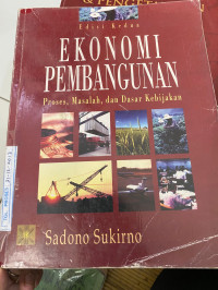 Image of EKONOMI PEMBANGUNAN : PROSES, MASALAH, DAN DASAR KEBIJAKAN