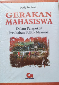 Image of GERAKAN MAHASISWA DALAM PERSPEKTIF PERUBAHAN POLITIK NASIONAL