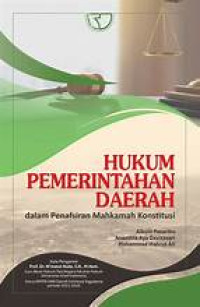 Image of HUKUM PEMERINTAHAN DAERAH DALAM PENAFSIRAN MAHKAMAH KONSTITUSI
