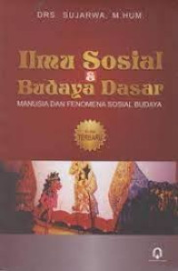 Image of ILMU SOSIAL & BUDAYA DASAR 
MANUSIA DAN FENOMENA SOSIAL BUDAYA