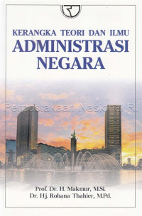 Image of KERANGKA TEORI DAN ILMU ADMINISTRASI NEGARA