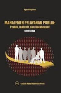 Image of MANAJEMEN PELAYANAN PUBLIK: PEDULI, INKLUSIF, DAN KOLABORATIF