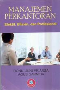 Image of MANAJEMEN PERKANTORAN EFEKTIF, EFISIEN DAN PROFESIONAL