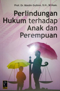 Image of PERLINDUNGAN HUKUM TERHADAP ANAK DAN PEREMPUAN