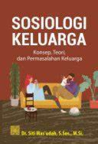 Image of SOSIOLOGI KELUARGA KONSEP, TEORI, DAN PERMASALAHAN KELUARGA