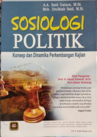 Image of SOSIOLOGI POLITIK , KONSEP DAN DINAMIKA PERKEMBANGAN KAJIAN