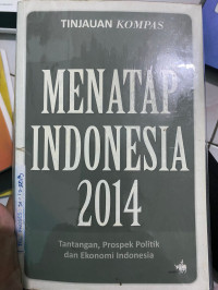Image of TINJAUAN KOMPAS : MENATAP INDONESIA 2014