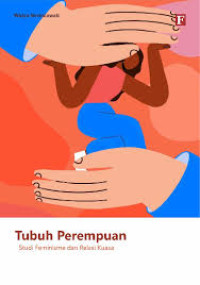 Image of TUBUH PEREMPUAN
STUDI FEMINISME DANRELASI KUASA